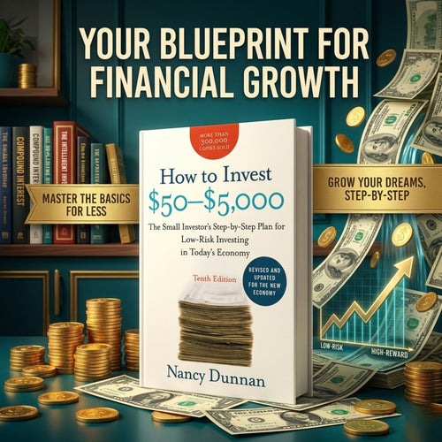 How to Invest $50-$5,000: The Small Investor's Step-by-Step Plan for Low-Risk Investing in Today's Economy