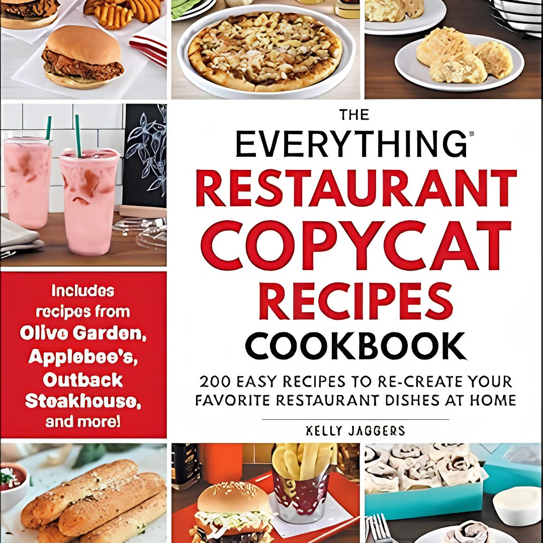 The Everything® Restaurant Copycat Recipes Cookbook