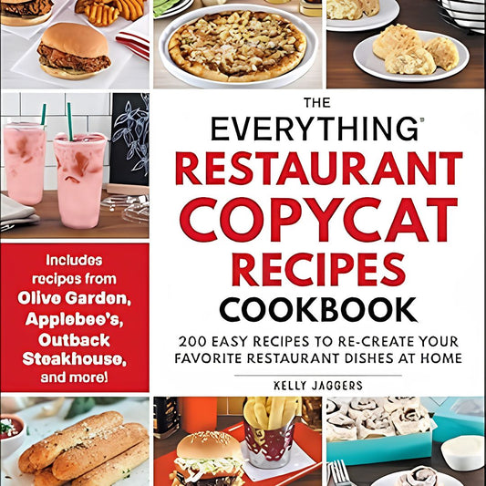 The Everything® Restaurant Copycat Recipes Cookbook